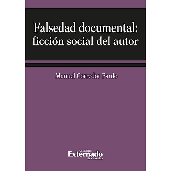 Falsedad documental ficcion social de autor, Manuel Corredor Pardo