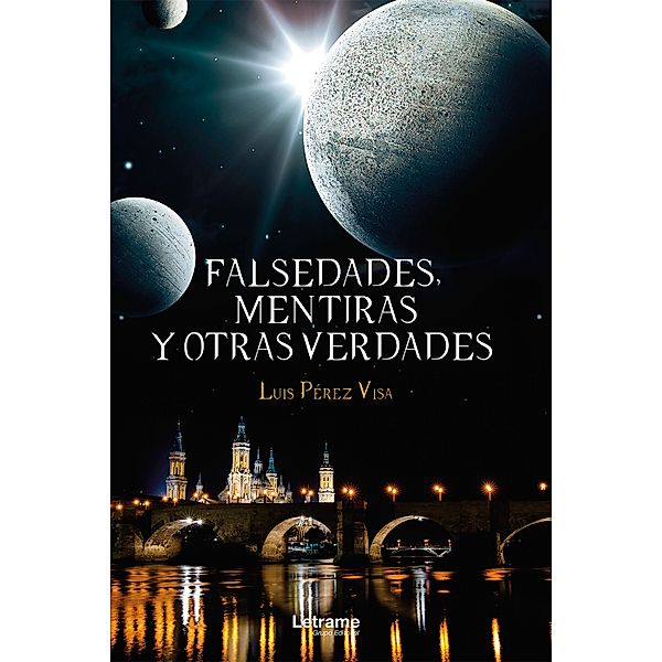 Falsedades, mentiras y otras verdades, Luis Pérez Visa