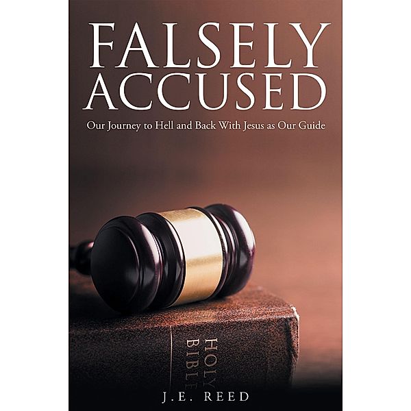 Falsely Accused, J. E. Reed