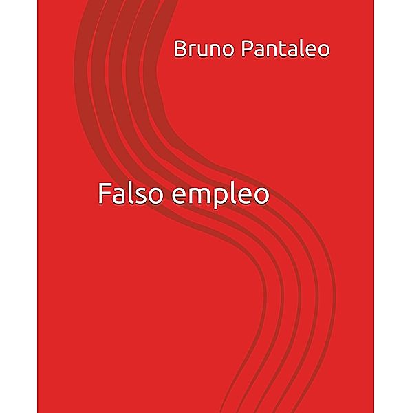 Falso empleo, Bruno Pantaleo
