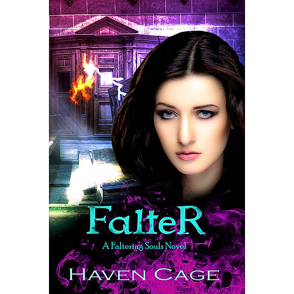 Falter (Faltering Souls Series, #1), Haven Cage