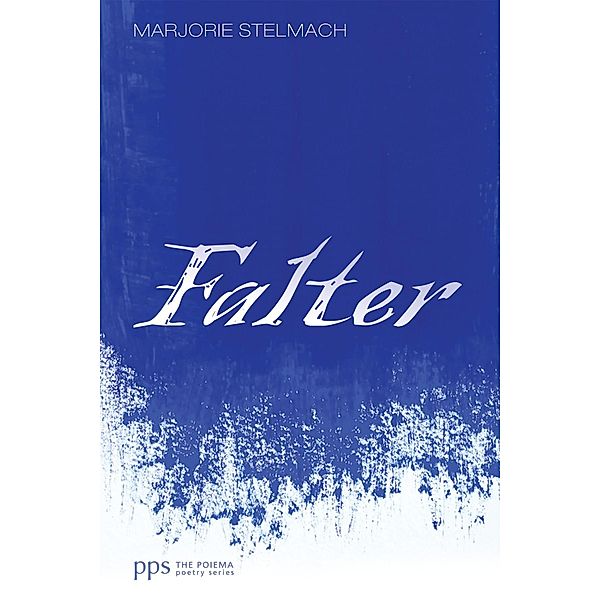 Falter / Poiema Poetry Series Bd.21, Marjorie Stelmach