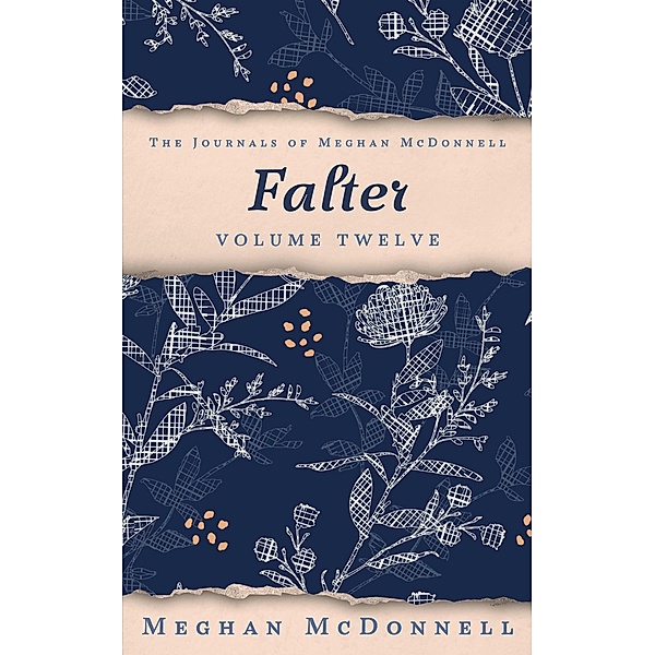 Falter: Volume Twelve (The Journals of Meghan McDonnell, #12) / The Journals of Meghan McDonnell, Meghan McDonnell