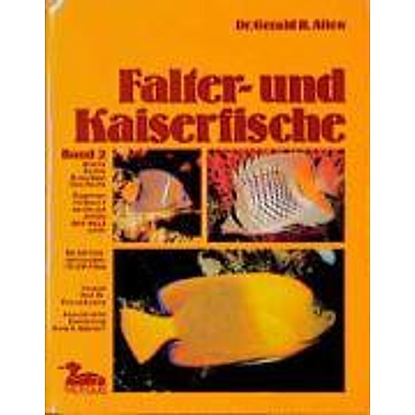 Falterfische und Kaiserfische, 2 Bde.: Bd.2 Atlantik, Karibik, Rotes Meer und Indopazifik, Gerald R Allen, Konrad Lorenz