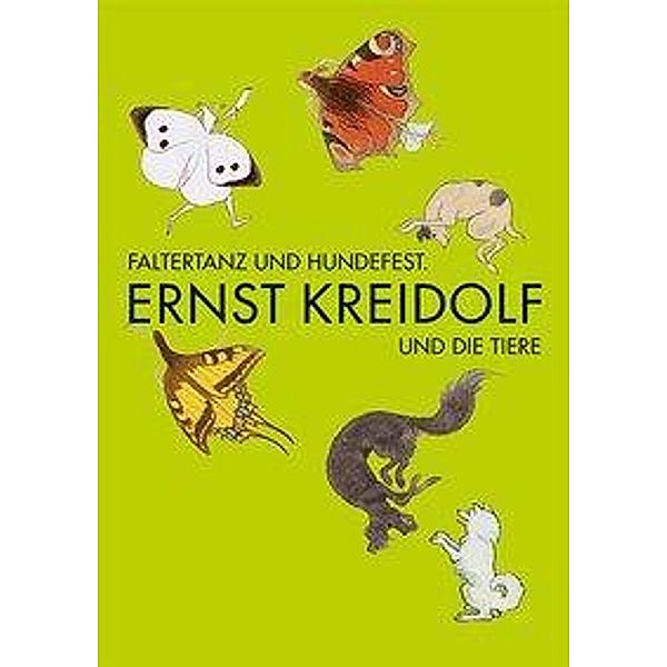 Faltertanz und Hundefest - Ernst Kreidolf und die Tiere