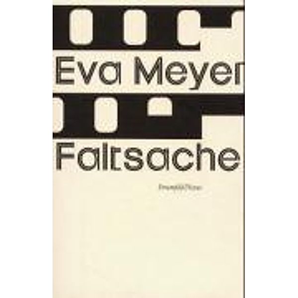 Faltsache, Eva Meyer