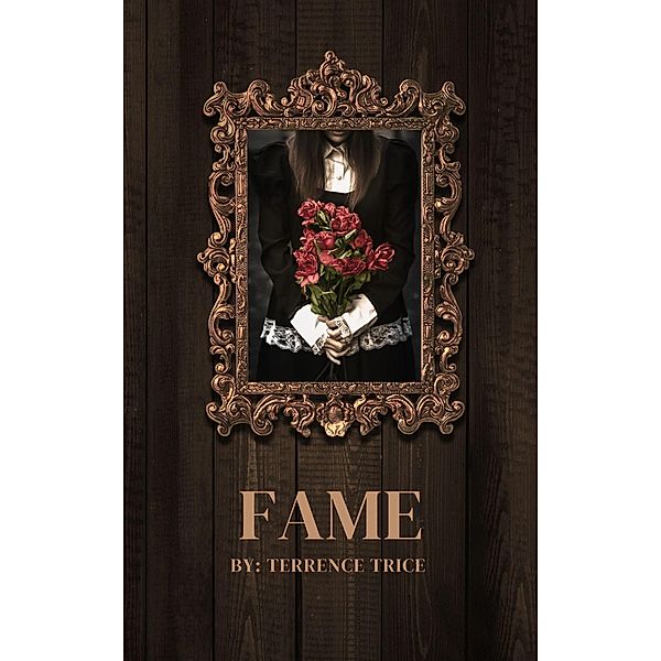 Fame (Book series 1, #1) / Book series 1, Terrence Trice, Yuri Tha Jury