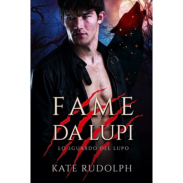 Fame da Lupi: Paranormal Romance (Lo Sguardo del Lupo, #4) / Lo Sguardo del Lupo, Kate Rudolph