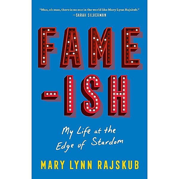 FAME-ISH, Mary Lynn Rajskub