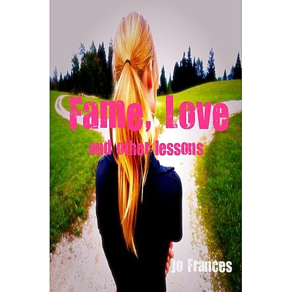 Fame, Love, and other Lessons, Jo Frances