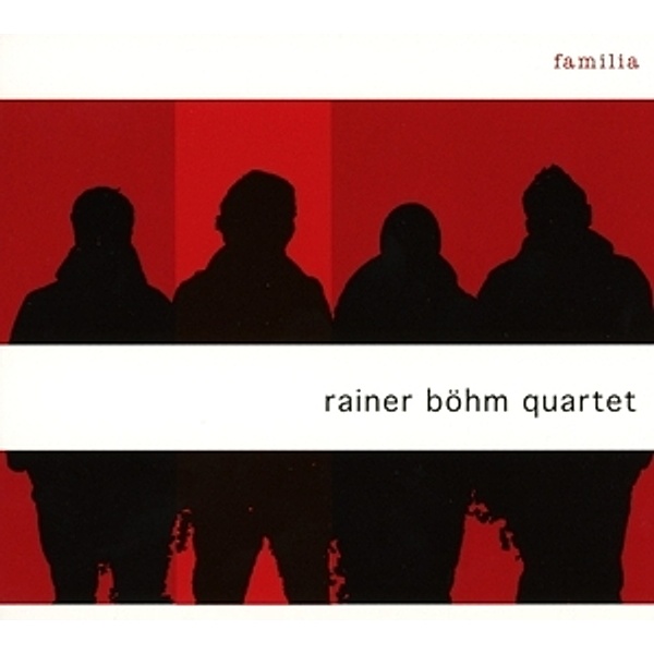 Familia, Rainer Quartet Böhm