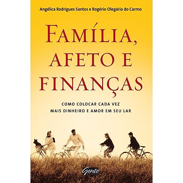 Família, afeto e finanças, Angélica Rodrigues Santos, Rogério Olegário do Carmo