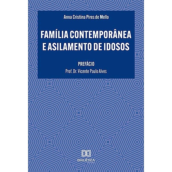 Família Contemporânea e Asilamento de Idosos, Anna Cristina Pires de Mello