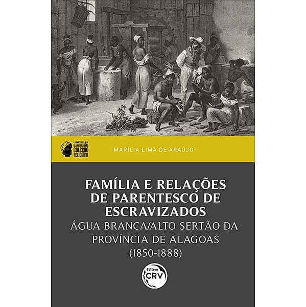 Família e relações de parentesco de escravizados:, Marília Lima de Araújo