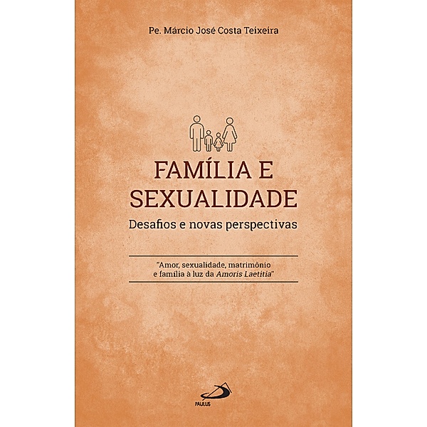 Família e Sexualidade / Pastoral, Pe. Márcio José Costa Teixeira