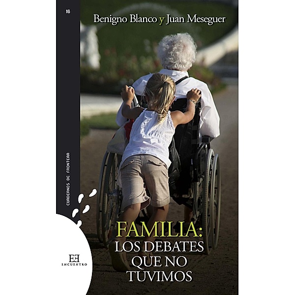 Familia. Los debates que no tuvimos / Cuadernos de Frontera, Benigno Blanco Rodríguez, Juan Meseguer Velasco