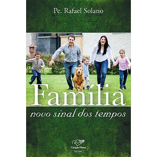 Família - Novo sinal dos tempos, Padre Rafael Solano