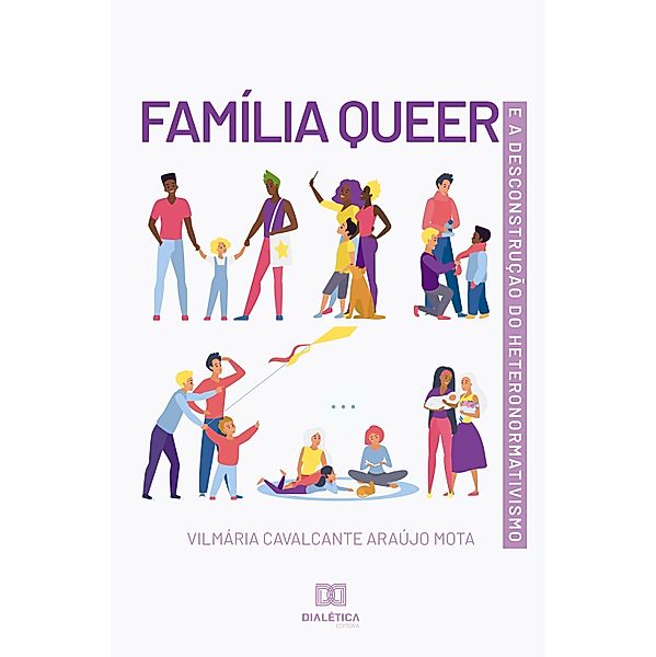 Família Queer e a Desconstrução do Heteronormativismo, Vilmária Cavalcante Araújo Mota