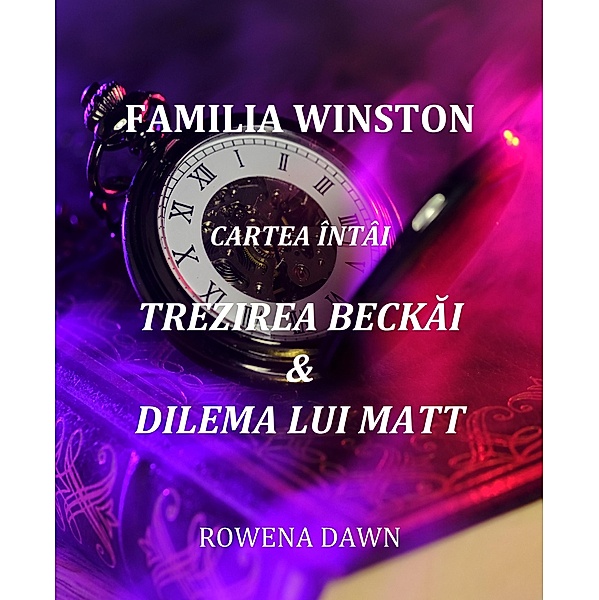 Familia Winston Cartea Întâi Trezirea Beckai & Dilema Lui Matt, Rowena Dawn