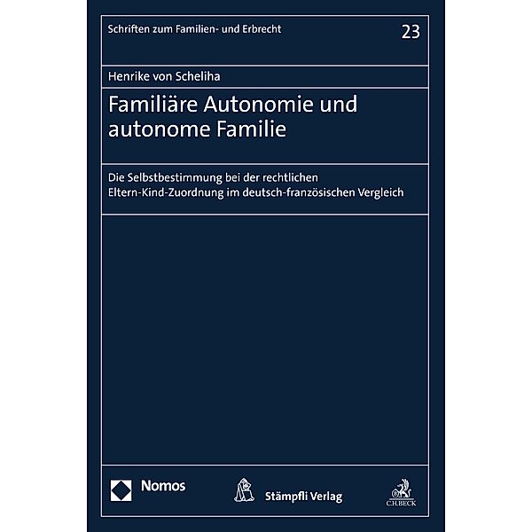 Familiäre Autonomie und autonome Familie / Schriften zum Familien- und Erbrecht Bd.23, Henrike von Scheliha