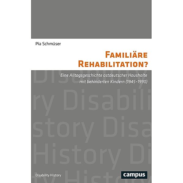 Familiäre Rehabilitation? / Disability History Bd.11, Pia Schmüser