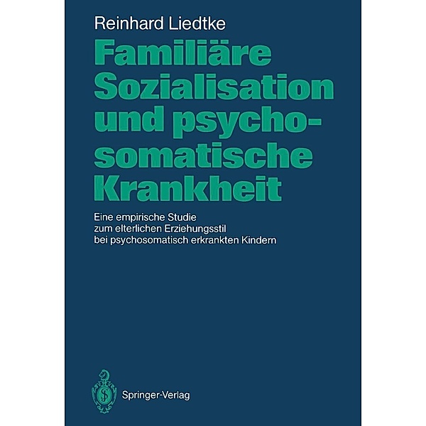 Familiäre Sozialisation und psychosomatische Krankheit, Reinhard Liedtke