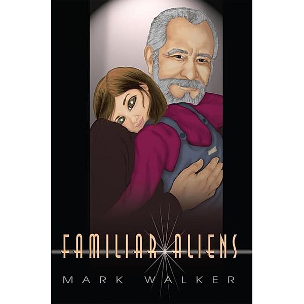 Familiar Aliens, Mark Caldwell Walker