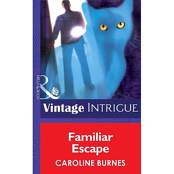Familiar Escape (Mills & Boon Intrigue) (Fear Familiar, Book 20) / Mills & Boon Intrigue, Caroline Burnes