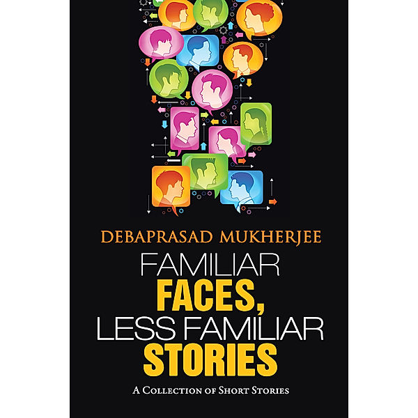 Familiar Faces, Less Familiar Stories, Debaprasad Mukherjee
