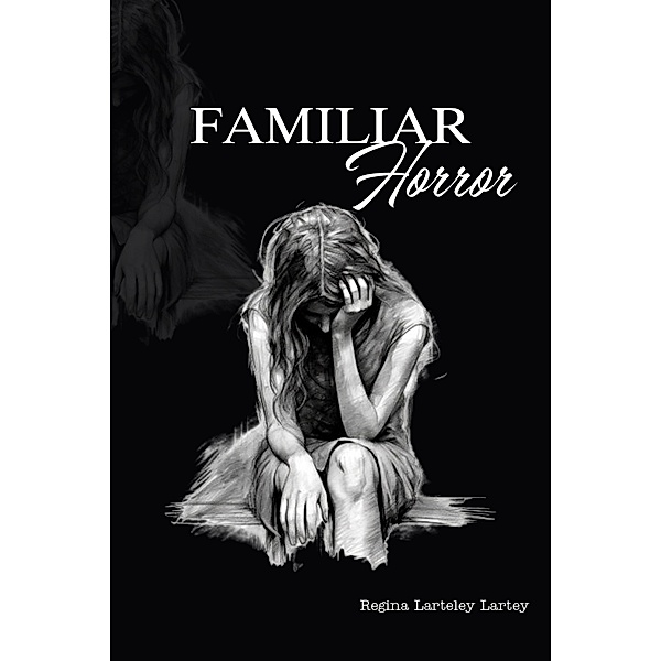 Familiar Horror, Regina L. Lartey