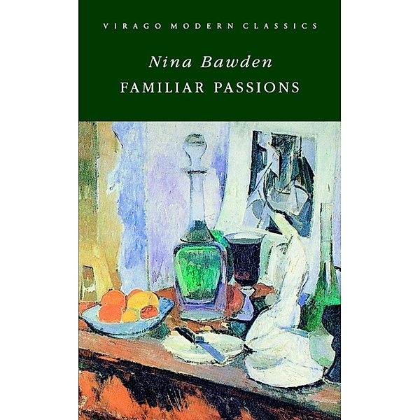 Familiar Passions / Virago Modern Classics Bd.56, Nina Bawden
