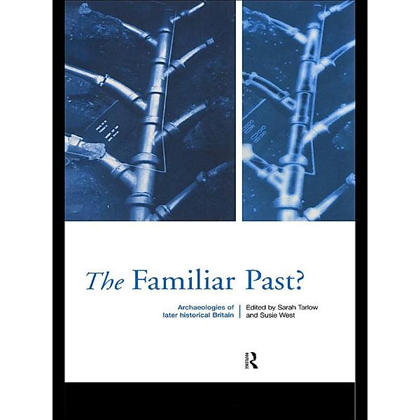 Familiar Past?, Sarah Tarlow, Susie West