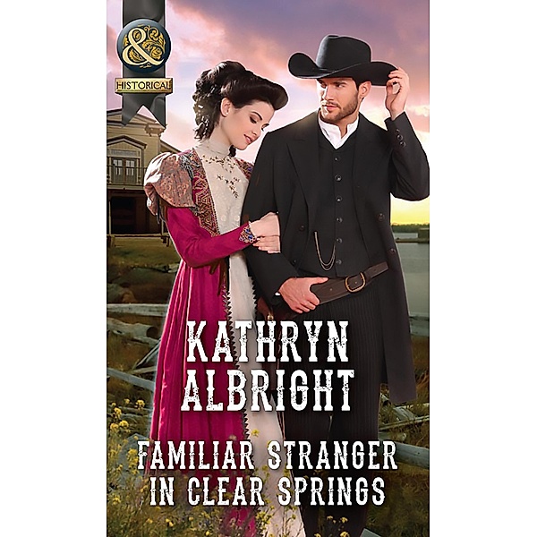 Familiar Stranger In Clear Springs (Mills & Boon Historical) (Heroes of San Diego) / Mills & Boon Historical, Kathryn Albright