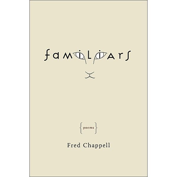 Familiars, Fred Chappell