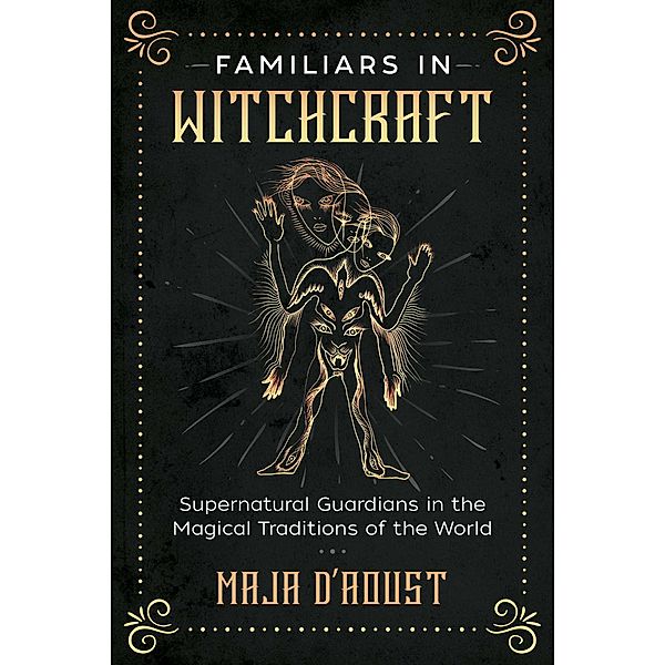 Familiars in Witchcraft, Maja D'Aoust