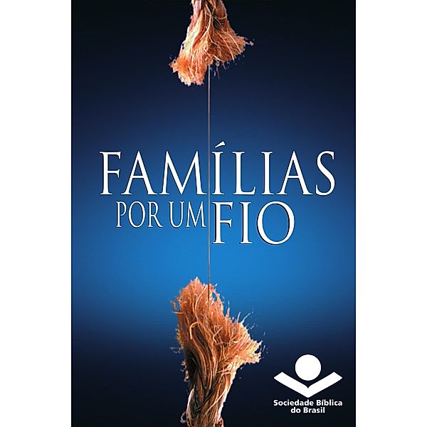 Famílias por um fio, Sociedade Bíblica do Brasil, American Bible Society