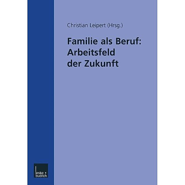 Familie als Beruf: Arbeitsfeld der Zukunft