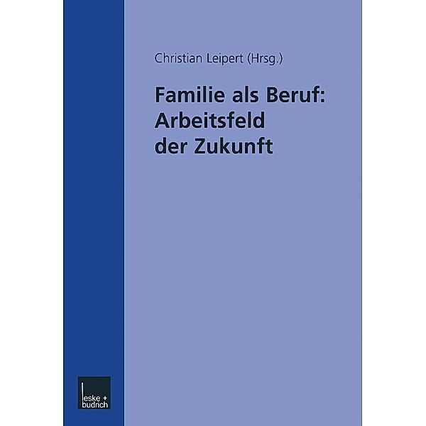 Familie als Beruf: Arbeitsfeld der Zukunft