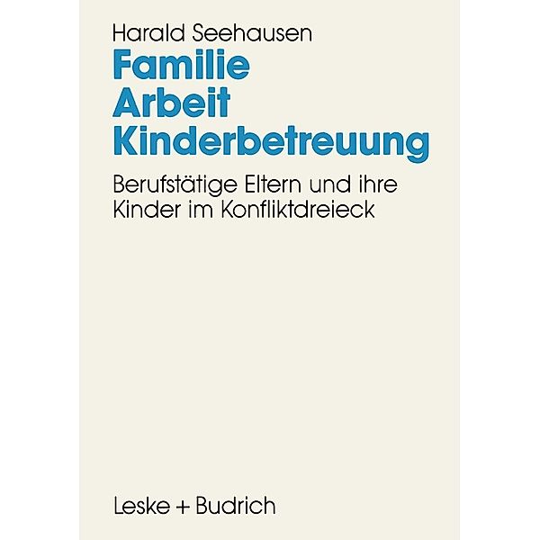 Familie. Arbeit. Kinderbetreuung, Harald Seehausen