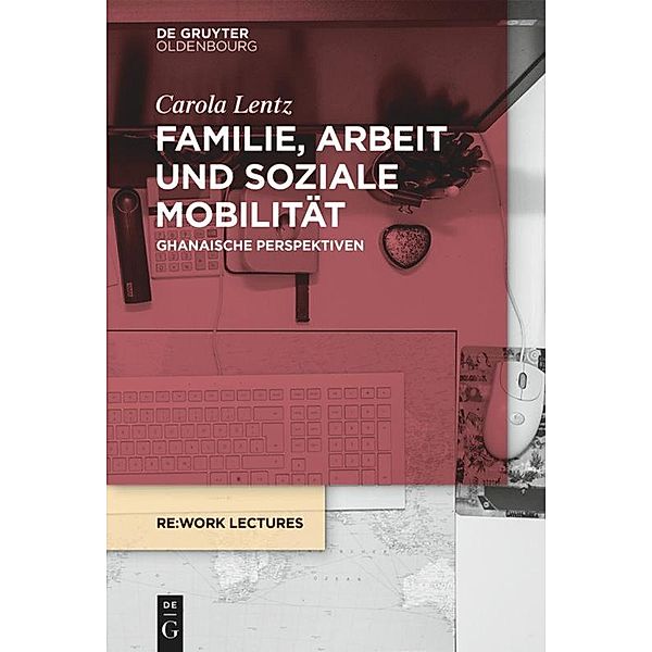 Familie, Arbeit und soziale Mobilität, Carola Lentz