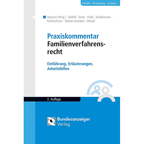 Familie - Betreuung - Soziales / Das Familienverfahrensrecht - FamFG, Kommentar, Rainer Balloff, Rüdiger Ernst, Fritz Finke, Edith Kindermann, Sima Kretzschmar, Ingeborg Rakete-Dombek