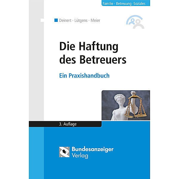 Familie - Betreuung - Soziales / Die Haftung des Betreuers (3. Auflage), Horst Deinert, Kay Lütgens, Sybille M. Meier