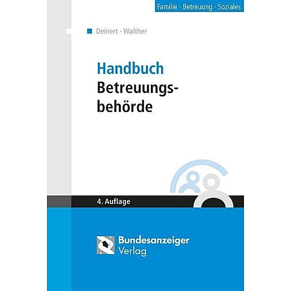 Familie - Betreuung - Soziales / Handbuch Betreuungsbehörde, Guy Walther, Horst Deinert