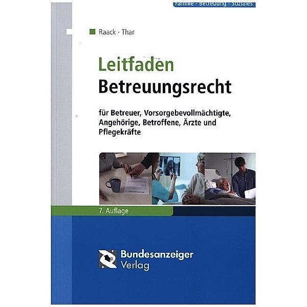 Familie - Betreuung - Soziales / Leitfaden Betreuungsrecht, Wolfgang Raack, Jürgen Thar