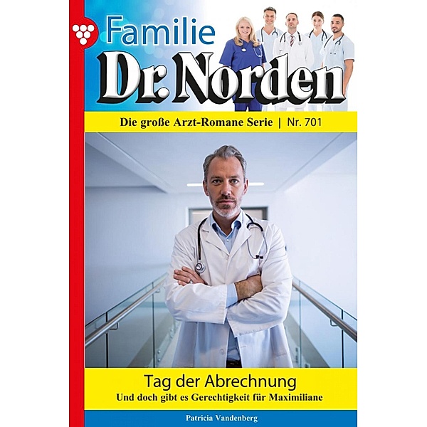 Familie Dr. Norden 701 - Arztroman / Familie Dr. Norden Bd.701, Patricia Vandenberg
