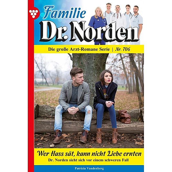 Familie Dr. Norden 706 - Arztroman / Familie Dr. Norden Bd.706, Patricia Vandenberg
