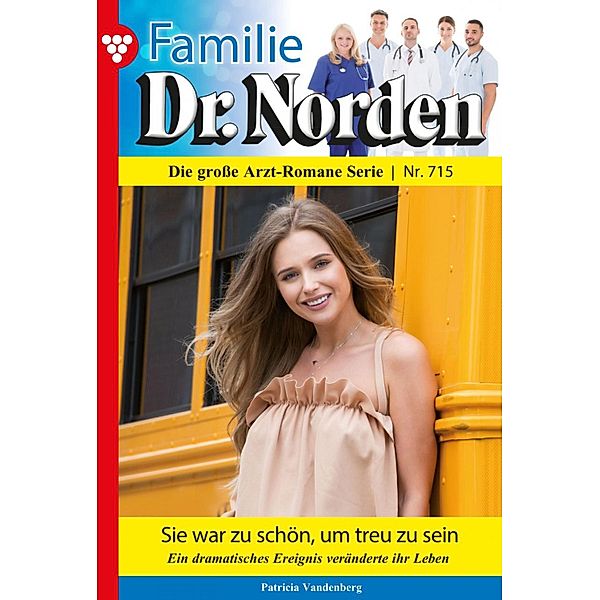 Familie Dr. Norden 715 - Arztroman / Familie Dr. Norden Bd.715, Patricia Vandenberg