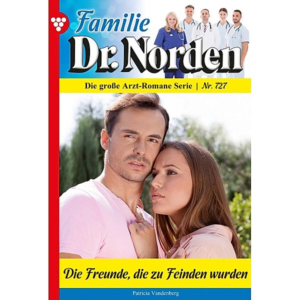 Familie Dr. Norden 727 - Arztroman / Familie Dr. Norden Bd.727, Patricia Vandenberg