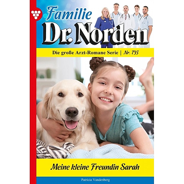 Familie Dr. Norden 735 - Arztroman / Familie Dr. Norden Bd.735, Patricia Vandenberg