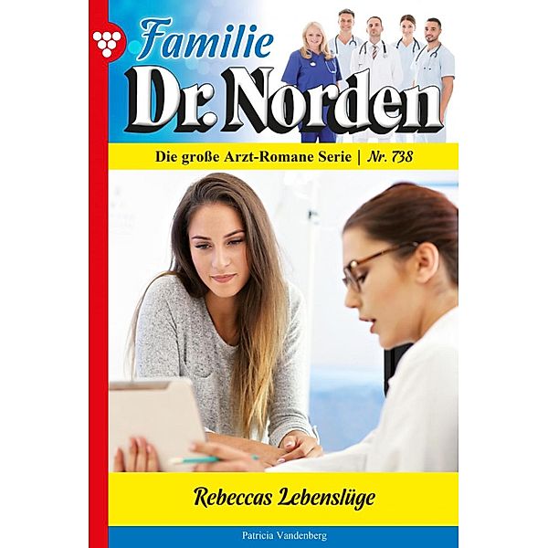 Familie Dr. Norden 738 - Arztroman / Familie Dr. Norden Bd.738, Patricia Vandenberg